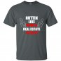 Nuttin like being a real estate agent t-shirt