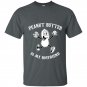 Peanut butter is my boyfriend t-shirt