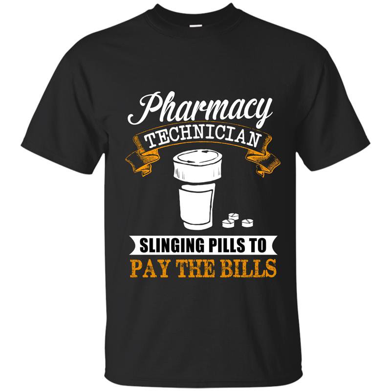 Pharmacy technician slinging pills to pay the bills t-shirt