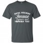 Piping designers because engineers need heros too t-shirt