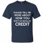 Please tell me more about how you dont do regular credit t-shirt