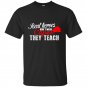 Real heroes dont wear capes they teach t-shirt