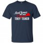 Real heroes dont wear capes they teach t-shirt