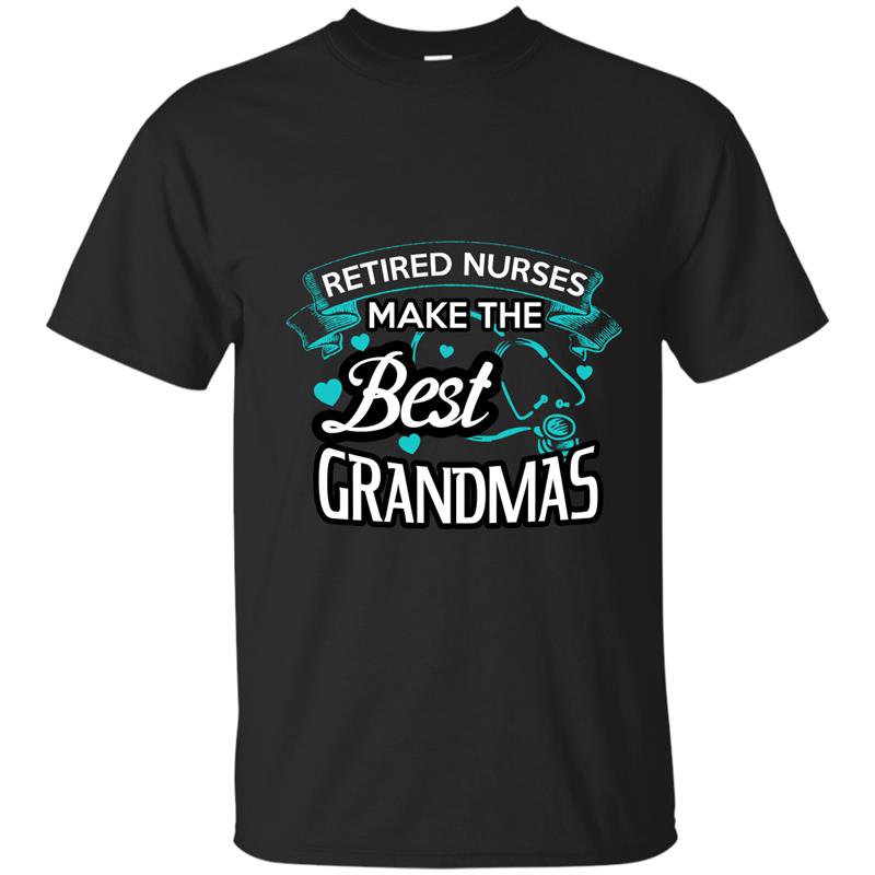 Retired nurses make the best grandmas t-shirt