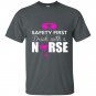 Safety first drink with a nurse nurse t-shirt