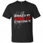 Smoked a bit turbo lit and that was it t-shirt