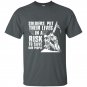 Soldiers put their lives in a risk to save our people t-shirt