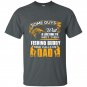 Some guys wait a lifetime to meet their fishing buddy mine calls me dad t-shirt