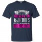 Some people do not believe in heros but they have never met my husband t-shirt