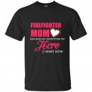 Some people wait a lifetime to meet their hero i raised mine firefighter mom t-shirt