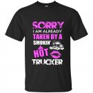 Sorry i am already taken by a smokin hot trucker t-shirt