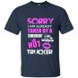 Sorry i am already taken by a smokin hot trucker t-shirt