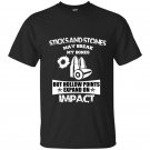 Sticks and stones may break my bones but hollow points expand on impact t-shirt