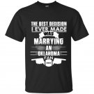 The best decision i ever made was marrying an oklahoma fan t-shirt