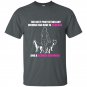 The best protection any woman can have is courage and a german shepherd t-shirt