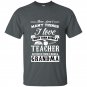 There arent many things i love more than being a teacher but one of them is being a grandma t-shirt