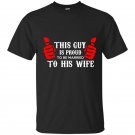 This guy is proud to be married to his wife t-shirt