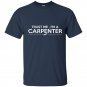 Trust me im a carpenter t-shirt