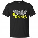 When life get complicated i play tennis t-shirt