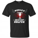 Worlds okayest golfer t-shirt