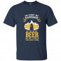 You can not buy happiness but you can buy beer t-shirt