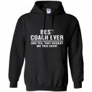Best coach ever yes they bought me this Hoodie