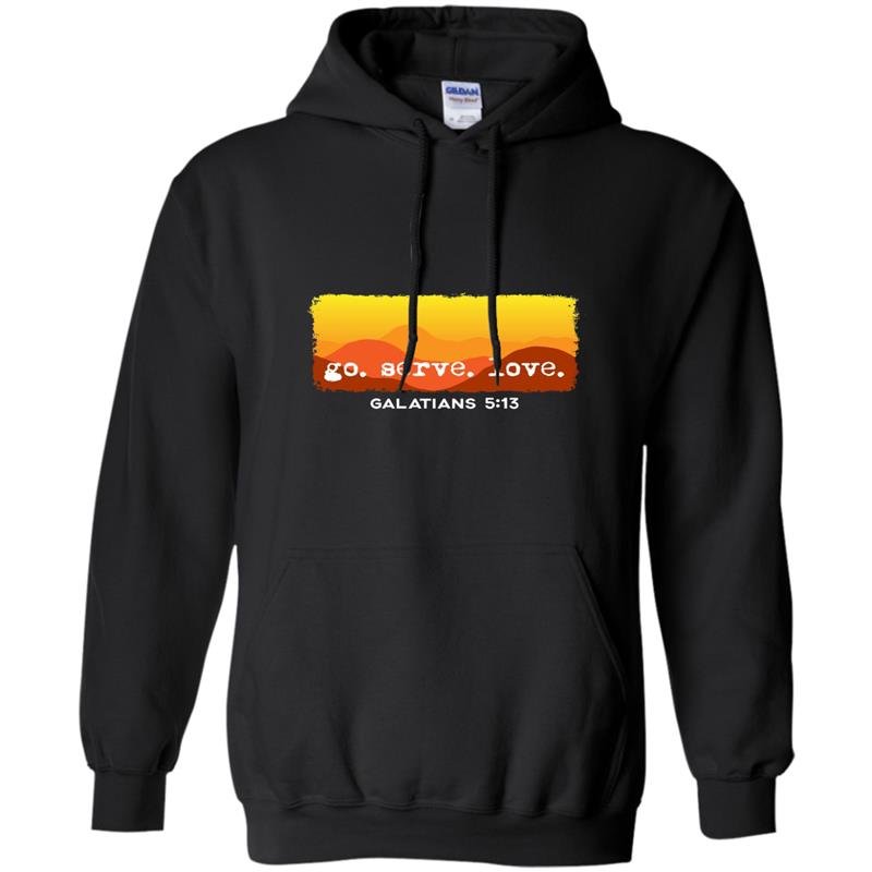 Go serve love galatians 5 13 bible quote Hoodie