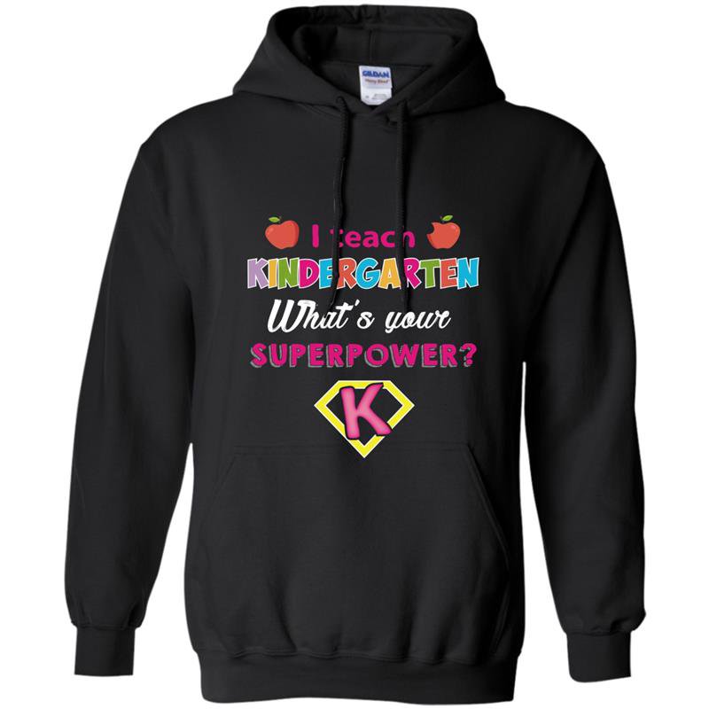 I teach kindergarten superhero whats your superpower Hoodie