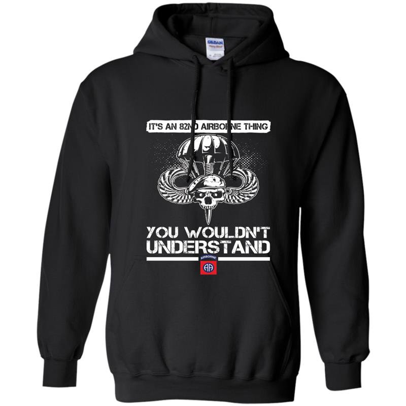Its an 82nd airborne thing you wouldnt understand Hoodie