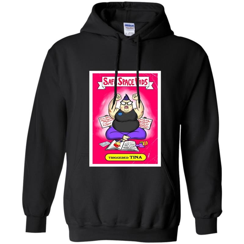 Safe space kids triggered tina trigglypuff Hoodie