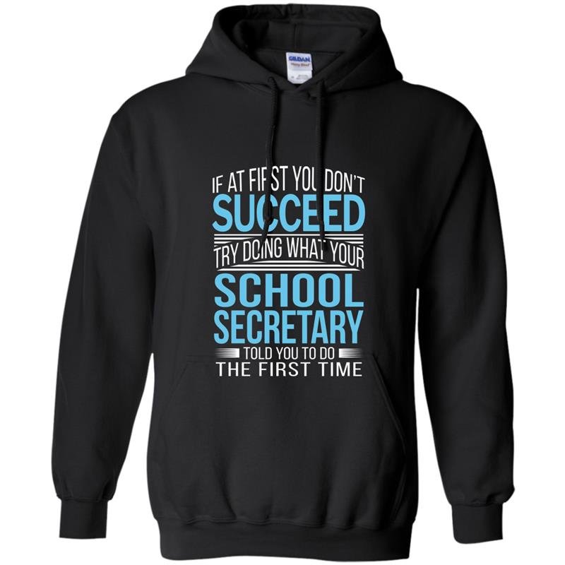 School secretary if at first you dont succeed funny Hoodie