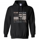 Veterans day stand for the flag kneel for the cross Hoodie