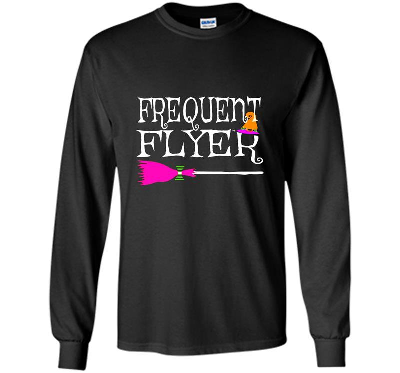 Frequent flyer witch funny cute halloween Long Sleeve Gildan
