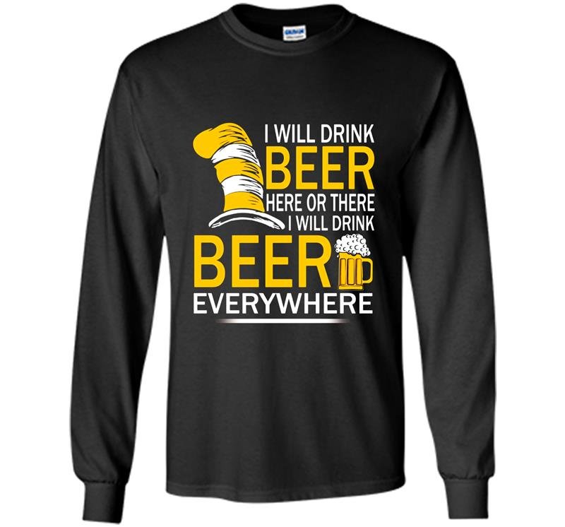 Hat cat sayings i will drink beer everywhere  Long Sleeve Gildan
