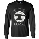 Hottest thing in the forge funny blacksmith tee Long Sleeve Gildan