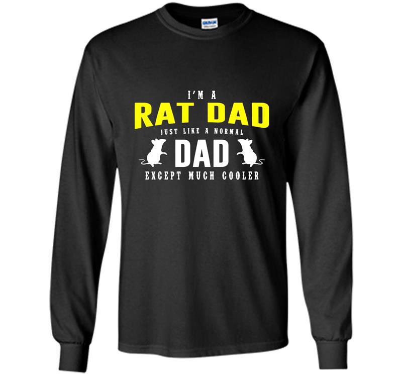 Im a rat dad Long Sleeve Gildan