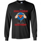 Im a school counselor whats your superpower funny Long Sleeve Gildan