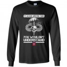 Its an 82nd airborne thing you wouldnt understand Long Sleeve Gildan