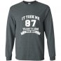 It took me 87 years to look this good birthday gifts Long Sleeve Gildan