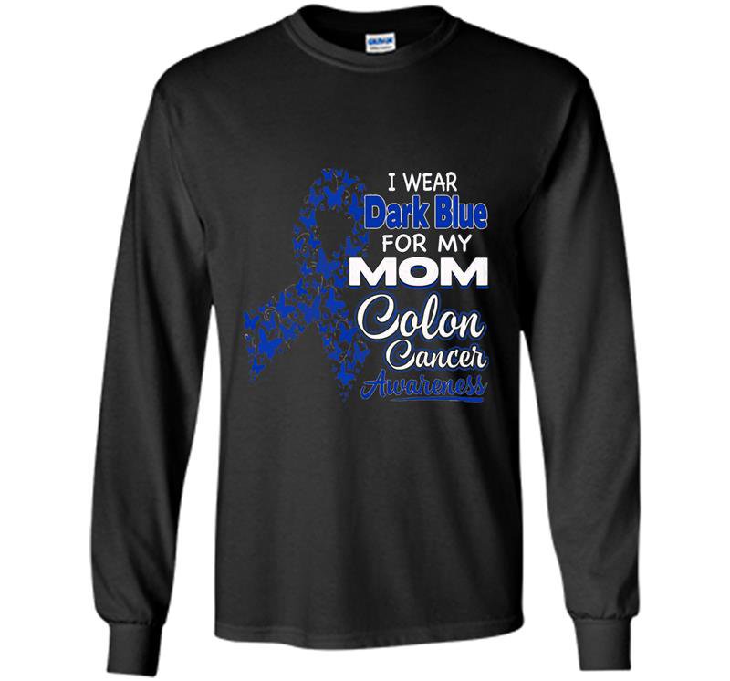 I wear dark blue for my mom colon cancer awareness Long Sleeve Gildan