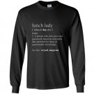 Lunch lady definition funny cute back to school gift Long Sleeve Gildan