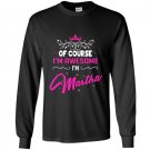 Martha of course im awesome im martha Long Sleeve Gildan