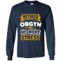 Obgyn retirement gift idea Long Sleeve Gildan