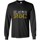 Relax im a sanchez family reunion last name Long Sleeve Gildan