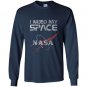 Retro i need my space nasa logo tee Long Sleeve Gildan
