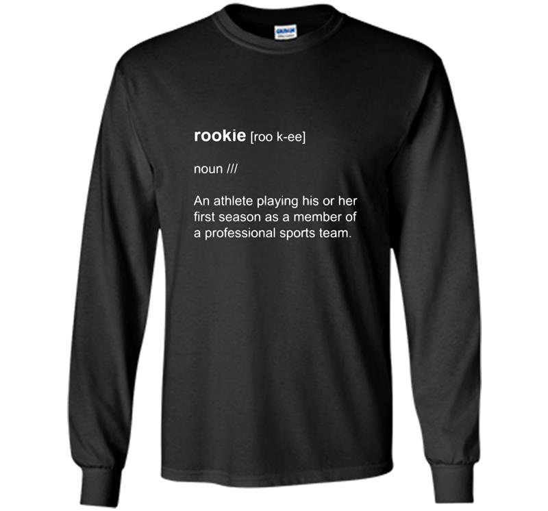 Rookie definition dictionary pullover Long Sleeve Gildan