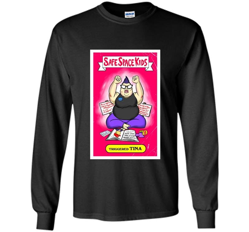 Safe space kids triggered tina trigglypuff Long Sleeve Gildan