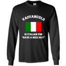 Vaffanculo is italian for have a nice day funny italy Long Sleeve Gildan