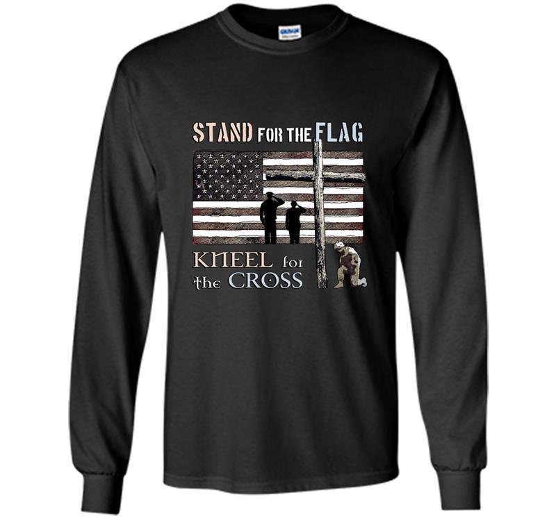 Veterans day stand for the flag kneel for the cross Long Sleeve Gildan