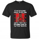 Everyone has a plan until they get punched in the mouth shirt